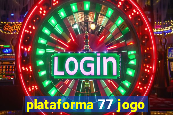 plataforma 77 jogo